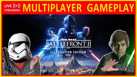 🔴 Star Wars Battlefront Ii Celebration Edition Multiplayer Gameplay Youtube