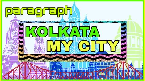 Paragraph On Kolkata Kolkata My City Essay On Kolkata City