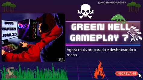 Green Hell Gameplay Desbravando O Mapa Ntj23 Youtube