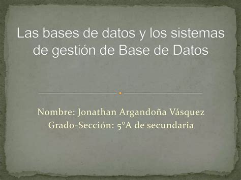 Las Bases De Datos Y Los Sistemas De Base De Datos Ppt