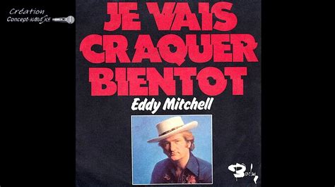 Eddy Mitchell Je Vais Craquer Bient T Conceptkaraoke Youtube