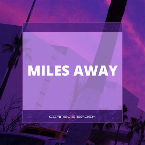 Miles Away Single By Cornelis Broek Spotify