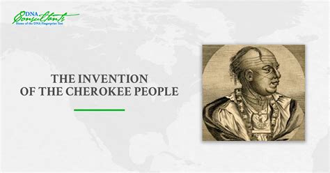 The Invention Of The Cherokee People Dna Consultants