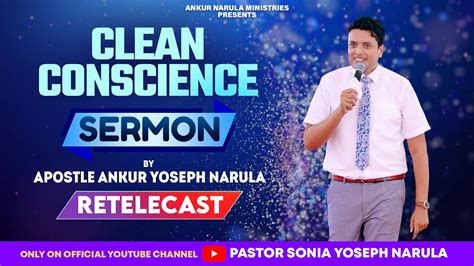 CLEAN CONSCIENCE SERMON RE TELECAST By Apostle Ankur Yoseph