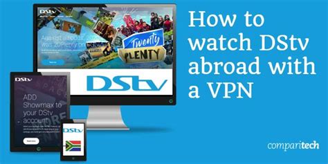 How To Watch Dstv Online From Anywhere With A Vpn