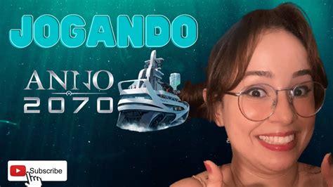 Jogando ANNO 2070 Primeira Vez No Canal YouTube