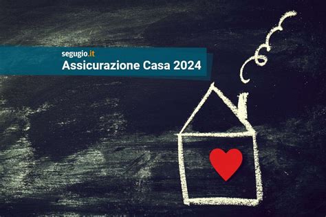 Le Migliori Assicurazioni Casa Di Gennaio 2024 Segugioit