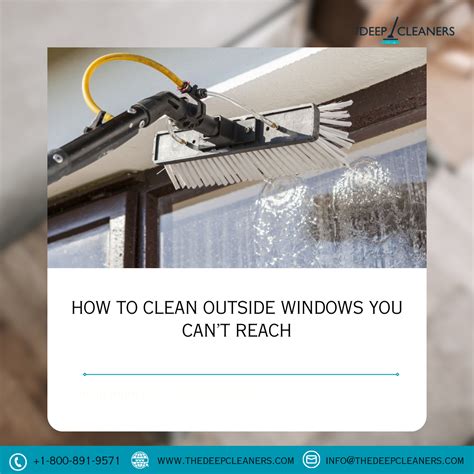 How To Clean Outside Windows You Cant Reach The Deep Cleaners Home