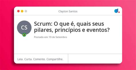 Scrum O Que Quais Seus Pilares Princ Pios E Eventos