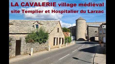 La Cavalerie Village M Di Val Fortifi Site Templier Et Hospitalier