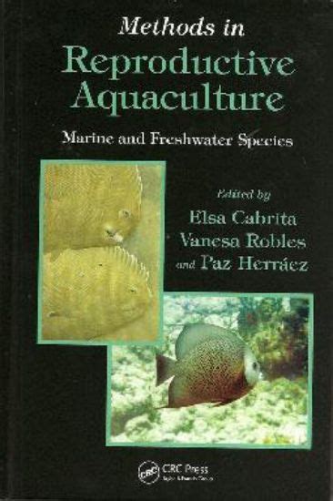 World Aquaculture Society. Methods in Reproductive Aquaculture: Marine and Freshwater Species