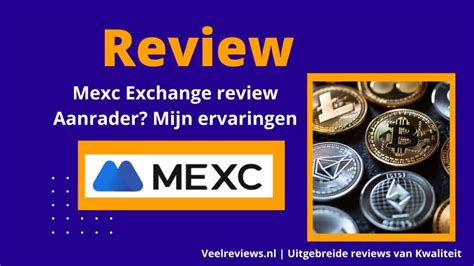 Mexc Exchange Review Aanrader Mijn Ervaringen 2024