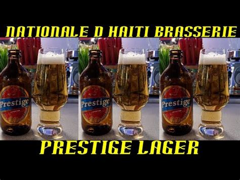 Nationale D Haiti Brasserie Prestige Lager Youtube