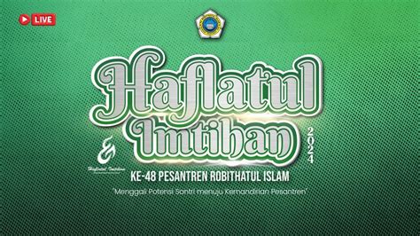 Live Malam Puncak Haflatul Imtihan Ke Pp Robithatul Islam