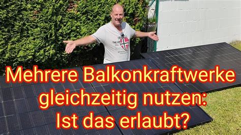 Mehrere Balkonkraftwerke Gleichzeitig Nutzen Ist Das Erlaubt YouTube