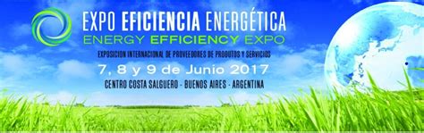 Expo Eficiencia Energética Argentina 2017 Tendencia Sustentable