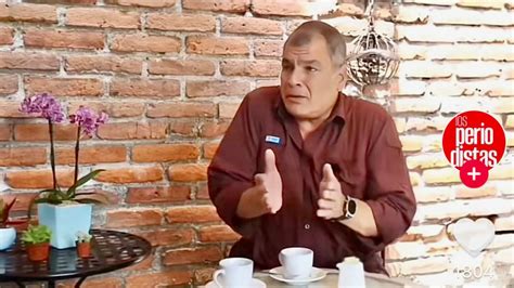 Las Polémicas Declaraciones Del Expresidente Ecuatoriano Rafael Correa