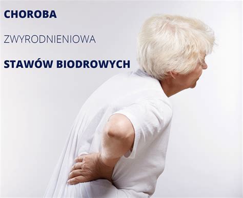 Choroba Zwyrodnieniowa Staw W Biodrowych Centrum Medycyny I