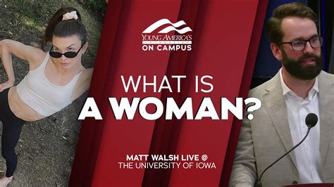 What Is A Woman Matt Walsh Live At The University Of Iowa Youtube