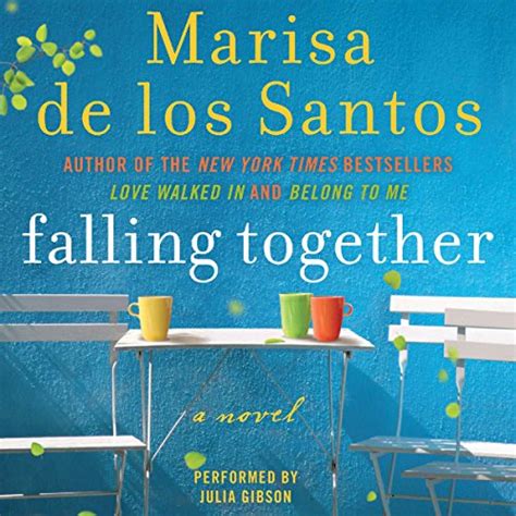 Falling Together By Marisa De Los Santos Audiobook Audible