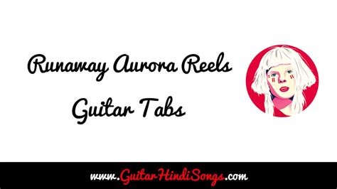 Runaway | Aurora | Guitar | Tabs - Guitar Hindi Songs