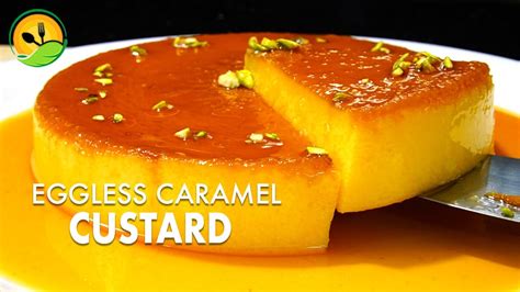 Eggless Caramel Custard Caramel Suji Pudding Semolina Custard Pudding No Oven Rava Caramel