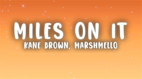 Kane Brown Miles On It Lyrics Ft Marshmello YouTube