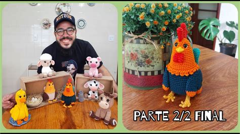 Galo Amigurumi Paso A Passo Cole O Fazendinha Do Ti Parte Final