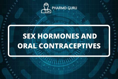 36 Sex Hormones And Oral Contraceptives Pharmd Guru