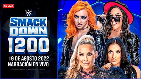 Wwe Smackdown 19 De Agosto 2022 En Vivo Narración En Vivo Roman