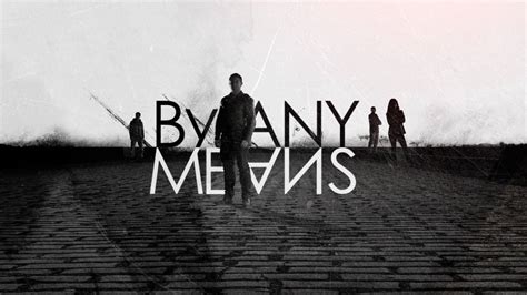 By Any Means Opening Titles On Vimeo