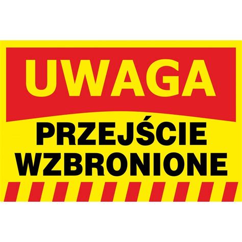 Tabliczka Uwaga Przej Cie Wzbronione Bhp