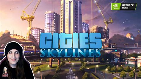 LIVE Cities Skylines First Look GeForce NOW RTX3080 YouTube