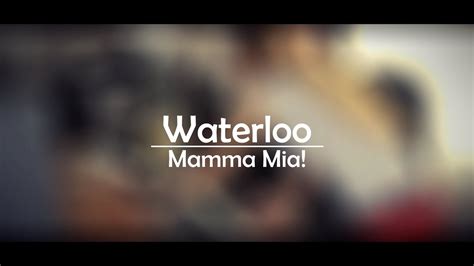 Waterloo Mamma Mia Youtube