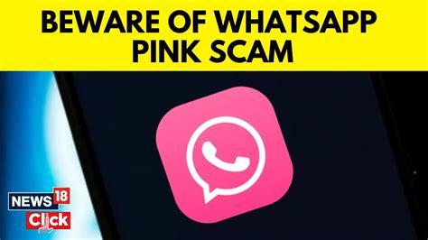 Beware Of Whatsapp Pink Scam Hackers Exploit Users Curiosity With