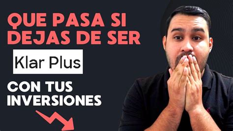 Qué Pasa Si Dejo De Ser Klar Plus Con Las Tasas De Mis Inversiones 😱📉 Youtube