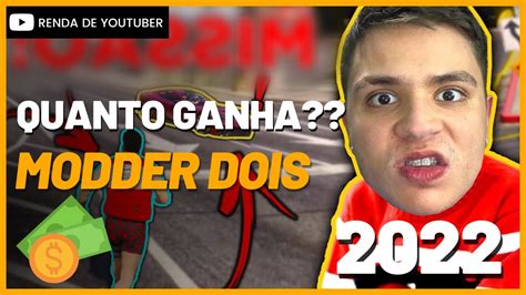 Quanto Ganha O Canal MODDER DOIS PAULINHO O LOKO Youtube