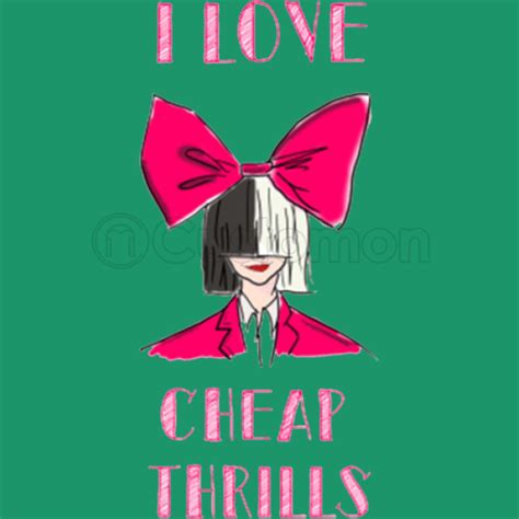 Sia I Love Cheap Thrills Men S T Shirt Customon