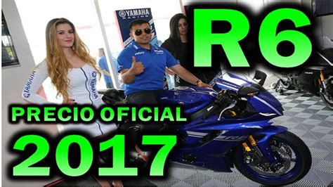 2017 YAMAHA YZF R6 PRECIO OFICIAL Y PRESENTACIÓN Blitz Rider YouTube