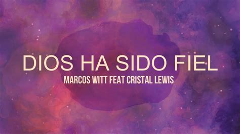 Marcos Witt Dios Ha Sido Fiel Feat Cristal Lewis Conmemorativo