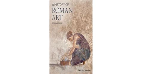 A History Of Roman Art By Steven L Tuck