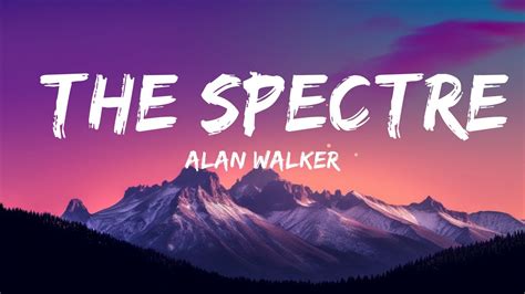 Alan Walker The Spectre Lyrics We Live We Love We Lie 1 Hour Version Youtube