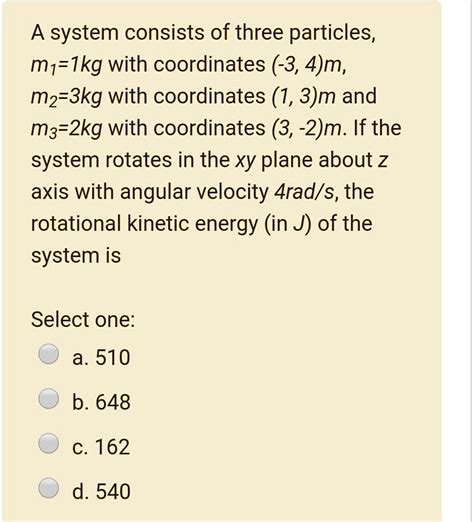 Solved A System Consists Of Three Particles M Ikg With Coordinates