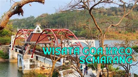 WISATA GOA KREO SEMARANG YouTube