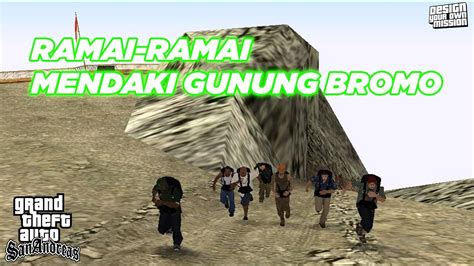 Ucok Mendaki Gunung Bersama Teman Teman Gta San Andreas Dyom Lucu