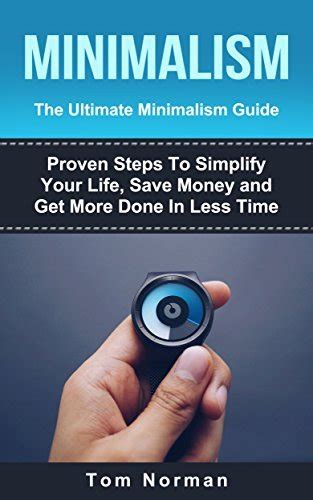 Minimalism The Ultimate Minimalism Guide Proven Steps To Simplify