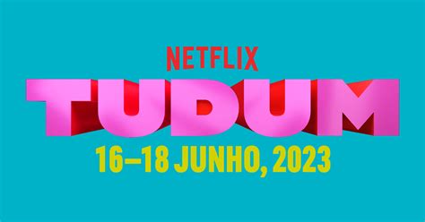 TUDUM Saiba TUDO Sobre O Evento Da Netflix Que Acontece No Brasil E