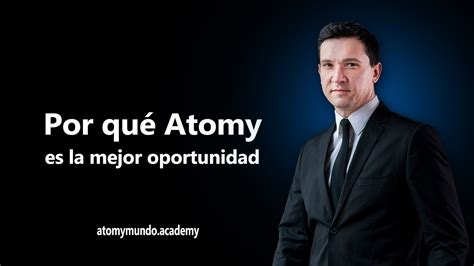 Qué Es Atomy Gran Oportunidad Youtube