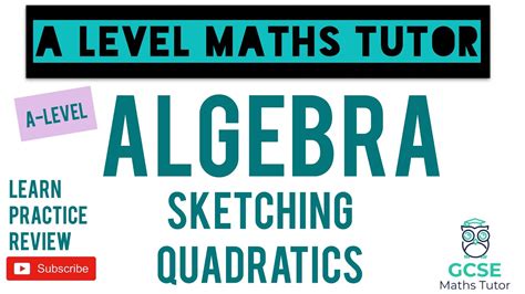 Sketching Quadratics Algebra Gcse Further Maths A Level Maths Series Youtube