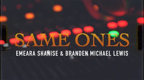 Same Ones Ft Branden Michael Lewis YouTube